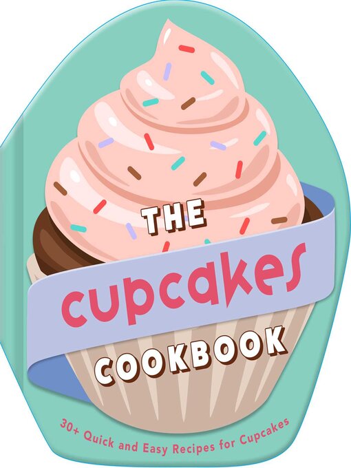 Title details for The Cupcakes Cookbook by Weldon Owen - Available